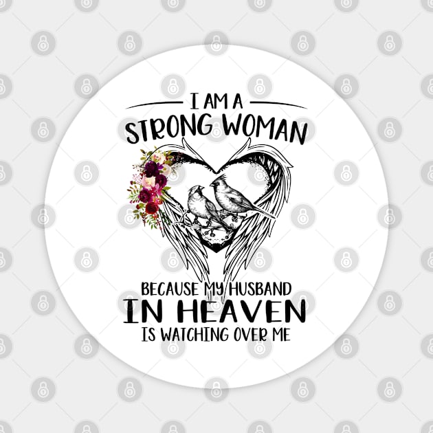 I Am A Strong Woman Because My Husband In Heaven Is Watching Over Me Magnet by DMMGear